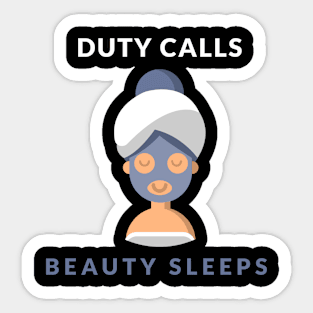 Duty Calls,Beauty Sleeps Sticker